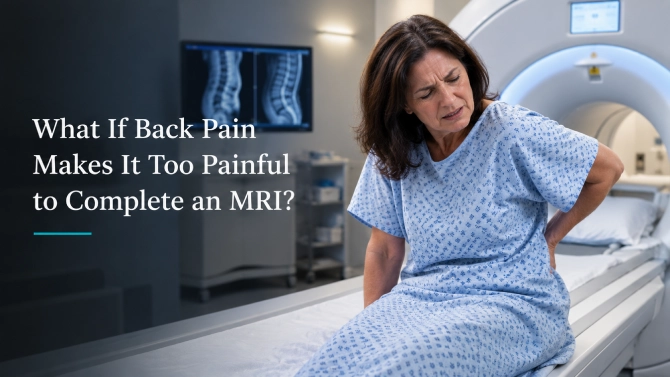 what-if-backpain-makes-it-too-painful-to-complete-an-mri